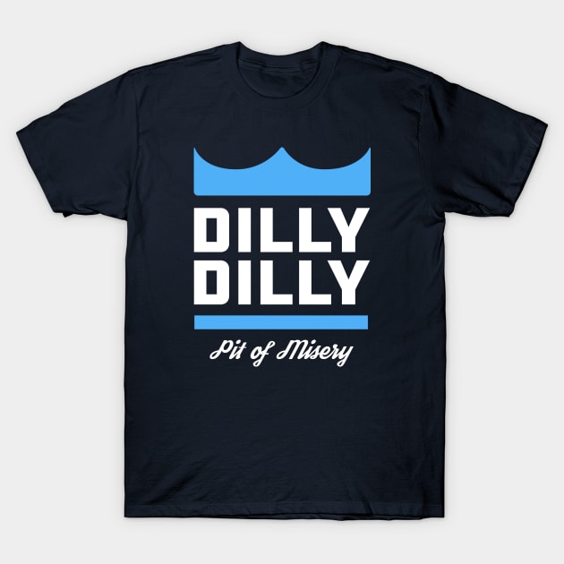 Dilly Dilly T-Shirt by PodDesignShop